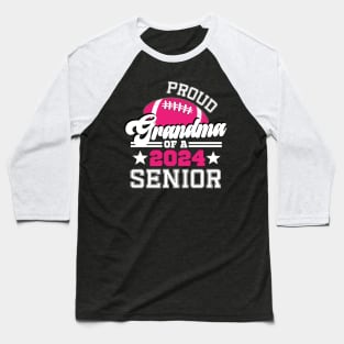 Proud Grandma Of A 2024 Senior Graduate Football Grad Baseball T-Shirt